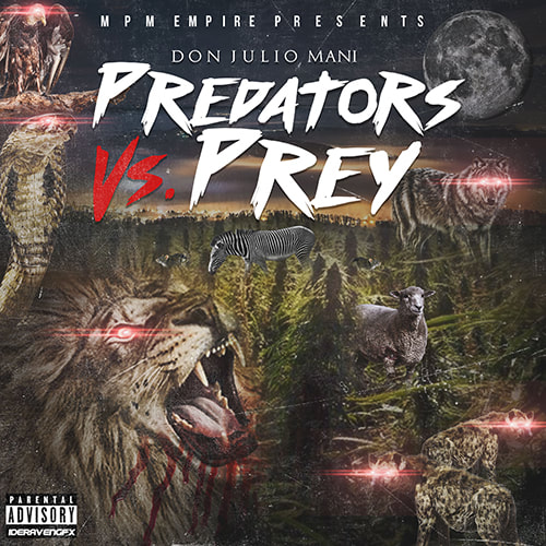 Hip Hop Everything, Don Julio Mani, Predators vs Prey